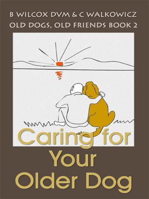 cover image of Caring for Your Older Dog (Old Dogs, Old Friends Book 2)
